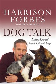 Dog Talk : Lessons Learned from a Life with Dogs cover image
