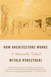 How Architecture Works : A Humanist's Toolkit cover image