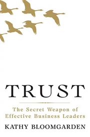 Trust : The Secret Weapon of Effective Business Leaders cover image