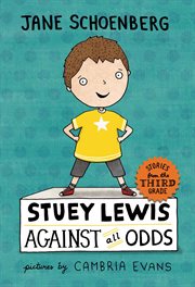 Stuey Lewis Against All Odds : Stories from the Third Grade cover image