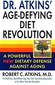 Dr. Atkins' Age-Defying Diet Revolution : Defying Diet Revolution cover image