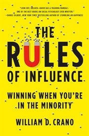 The Rules of Influence : Winning When You're in the Minority cover image