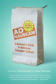 Ad Nauseam : A Survivor's Guide to American Consumer Culture cover image