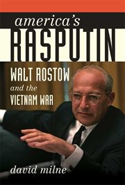 America's Rasputin : Walt Rostow and the Vietnam War cover image