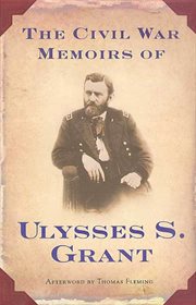The Civil War Memoirs of Ulysses S. Grant cover image