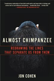 Almost Chimpanzee : Redrawing the Lines That Separate Us from Them cover image