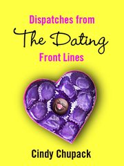 Dispatches from the Dating Front Lines cover image