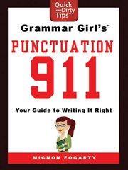 Grammar Girl's Punctuation 911 : Your Guide to Writing it Right cover image