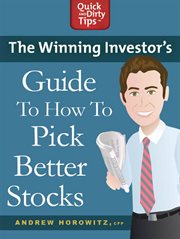 The Winning Investor's Guide to How to Pick Better Stocks : Tried and True Strategies to Invest Like a Pro cover image