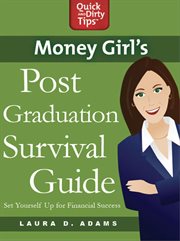 Money girl's post-graduation survival guide : set yourself up for financial success cover image