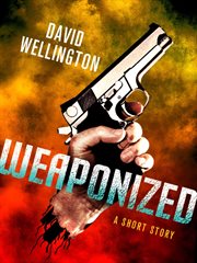 Weaponized: A Short Story : A Short Story cover image