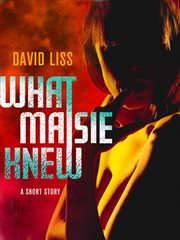 What Maisie Knew: A Short Story : A Short Story cover image