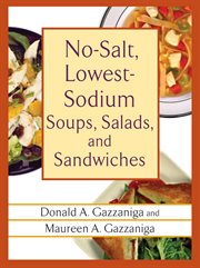 No-Salt, Lowest-Sodium Soups, Salads, and Sandwiches : Salt, Lowest cover image