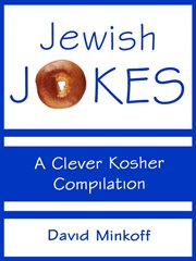 Jewish Jokes: A Clever Kosher Compilation : A Clever Kosher Compilation cover image