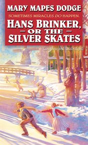 Hans Brinker or the Silver Skates cover image