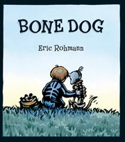 Bone Dog : A Picture Book cover image