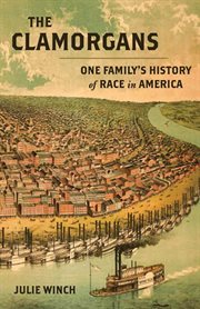 The Clamorgans : One Family's History of Race in America cover image