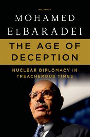 The Age of Deception : Nuclear Diplomacy in Treacherous Times cover image