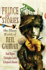 Prince of Stories : The Many Worlds of Neil Gaiman cover image