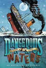 Dangerous Waters : An Adventure on the Titanic cover image