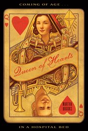 Queen of Hearts : Coming of Age in a Hospital Bed cover image