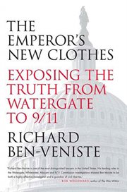 The Emperor's New Clothes : Exposing the Truth from Watergate to 9/11 cover image