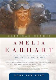 Amelia Earhart : The Sky's No Limit cover image