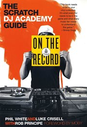 On the Record : The Scratch DJ Academy Guide cover image