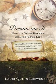 Dream on It : Unlock Your Dreams, Change Your Life cover image