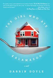 The Girl Who Ate Kalamazoo : A Novel cover image