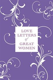 Love Letters of Great Women cover image