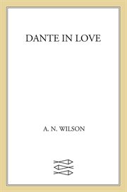 Dante in Love : A Biography cover image