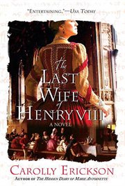 The Last Wife of Henry VIII : A Novel cover image