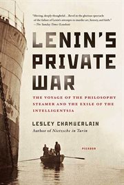 Lenin's Private War : The Voyage of the Philosophy Steamer and the Exile of the Intelligentsia cover image