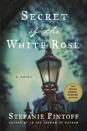 Secret of the White Rose : A Novel cover image