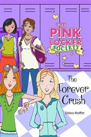 The Forever Crush : Pink Locker Society cover image