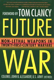 Future war : non-lethal weapons in modern warfare cover image