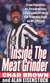 Inside the Meat Grinder : An NFL Official's Life in the Trenches cover image