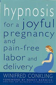 Hypnosis for a Joyful Pregnancy and Pain-Free Labor and Delivery : Free Labor and Delivery cover image
