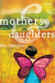 Mothers and Daughters : A Novel cover image
