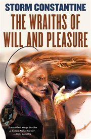 The Wraiths of Will and Pleasure : Wraeththu Histories cover image