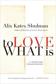 To Love What Is : A Marriage Transformed cover image