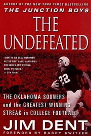 The Undefeated : The Oklahoma Sooners and the Greatest Winning Streak in College Football cover image