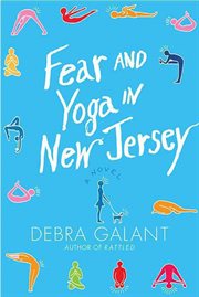 Fear and Yoga in New Jersey : A Novel cover image