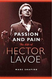 Passion and Pain : The Life of Hector Lavoe cover image
