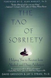 The Tao of Sobriety : Helping You to Recover from Alcohol and Drug Addiction cover image