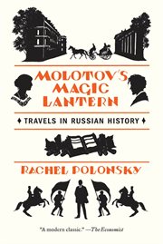 Molotov's magic lantern : travels in Russian history cover image