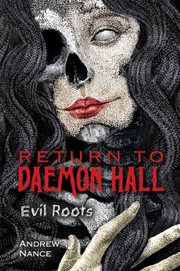 Return to Daemon Hall : Evil Roots cover image