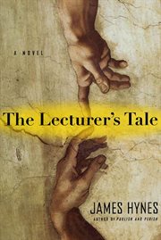 The Lecturer's Tale : A Novel cover image