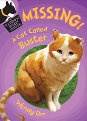 MISSING! A Cat Called Buster : Rainbow Street Shelter cover image